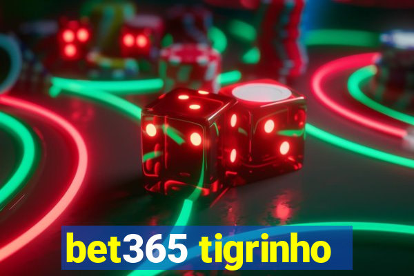 bet365 tigrinho