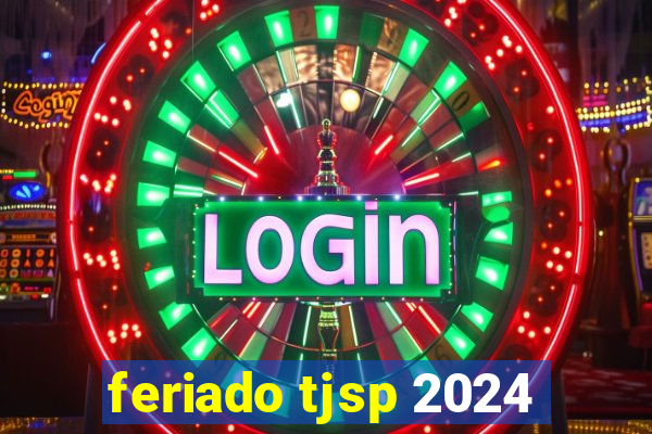 feriado tjsp 2024