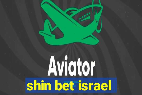 shin bet israel