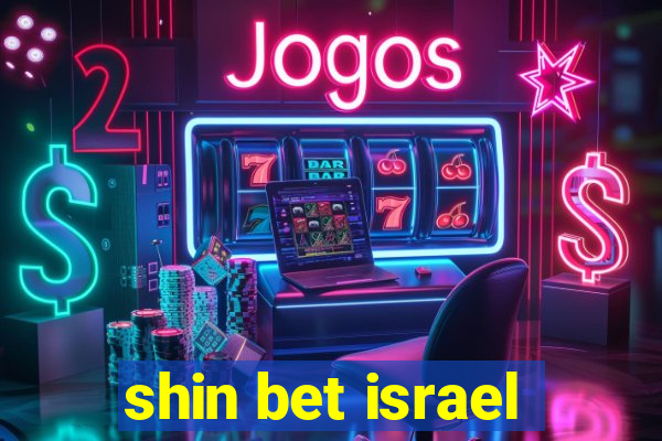 shin bet israel