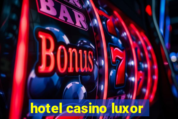 hotel casino luxor