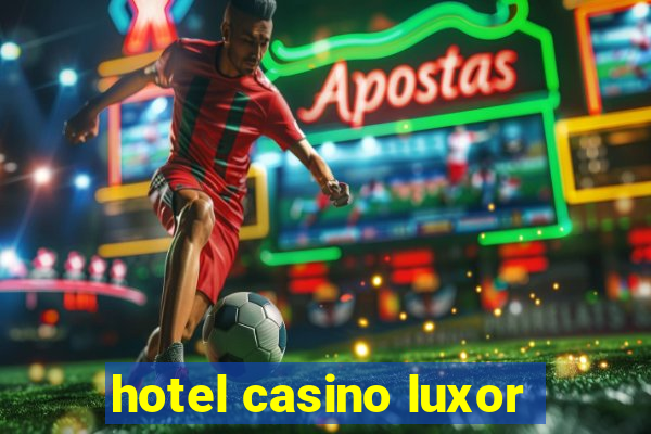 hotel casino luxor