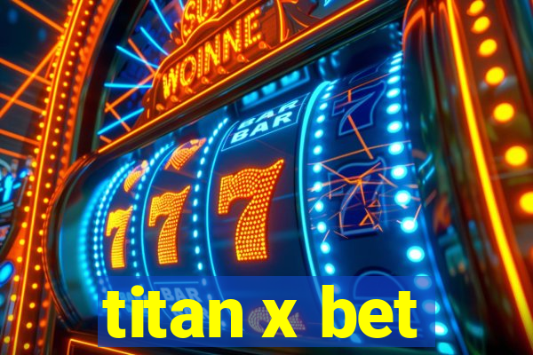 titan x bet