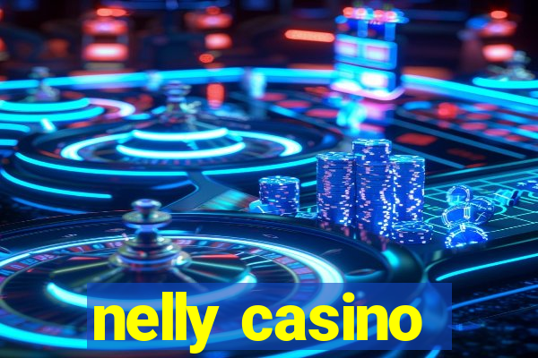 nelly casino