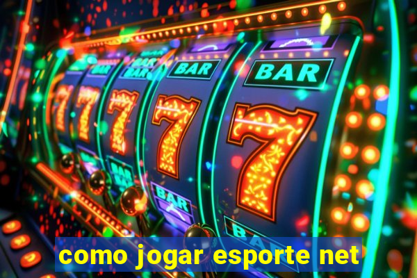 como jogar esporte net