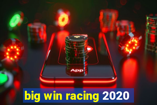 big win racing 2020