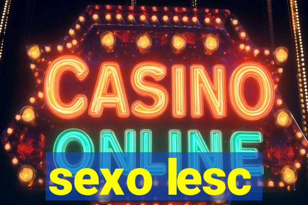 sexo lesc