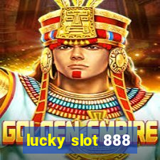 lucky slot 888