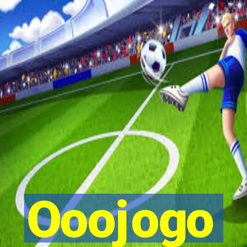 Ooojogo