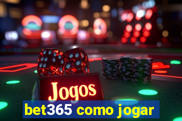 bet365 como jogar