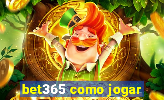 bet365 como jogar