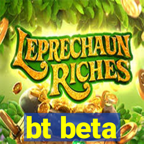 bt beta