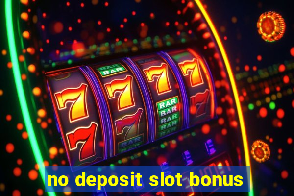 no deposit slot bonus