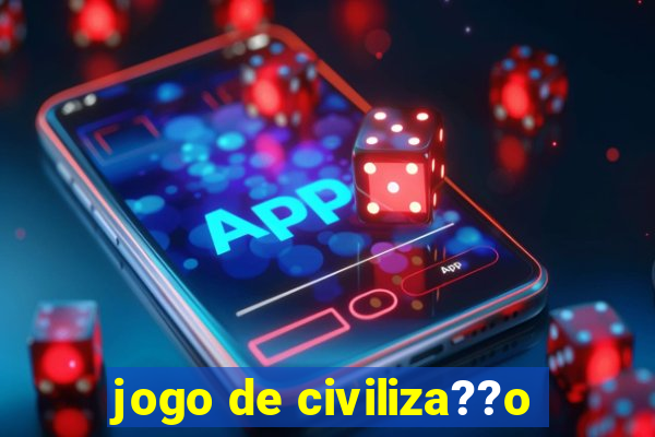 jogo de civiliza??o