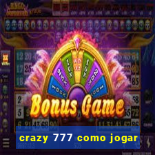 crazy 777 como jogar