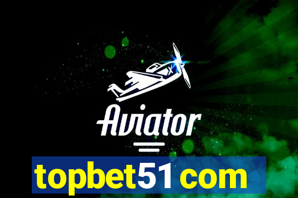 topbet51 com