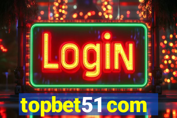 topbet51 com