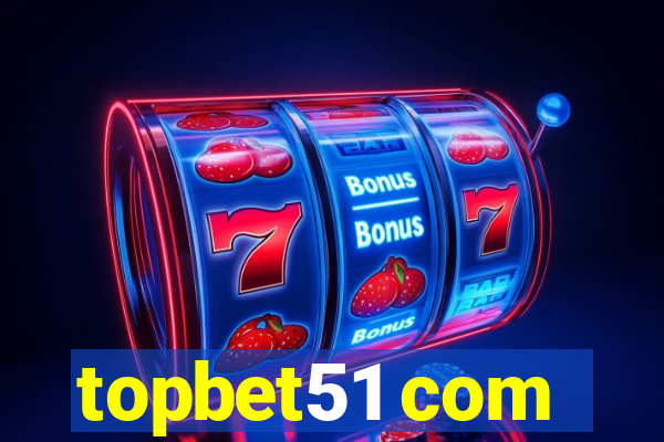 topbet51 com