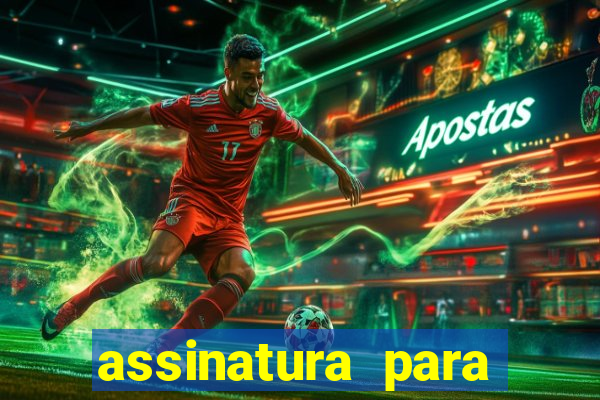 assinatura para assistir jogos