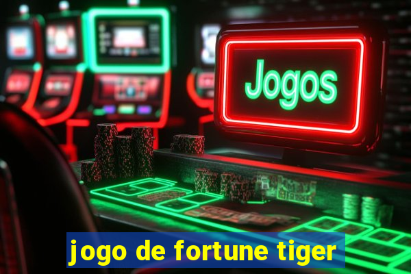 jogo de fortune tiger