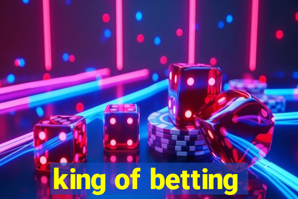 king of betting