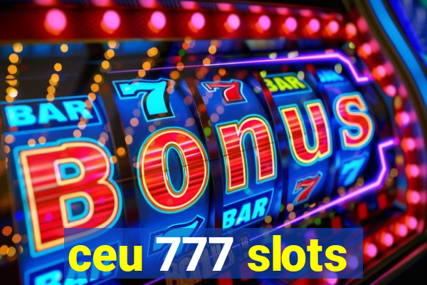 ceu 777 slots