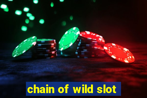 chain of wild slot