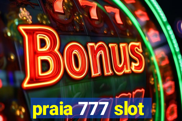 praia 777 slot