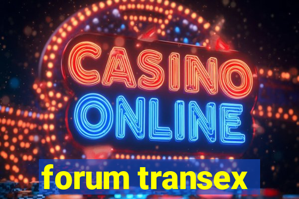 forum transex