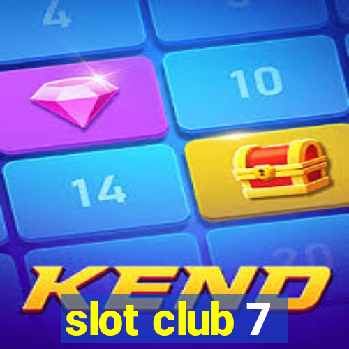 slot club 7