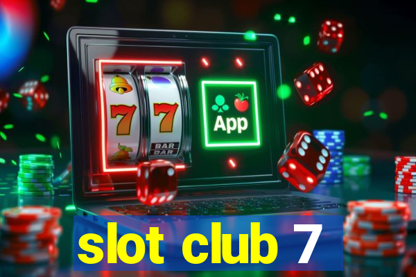 slot club 7