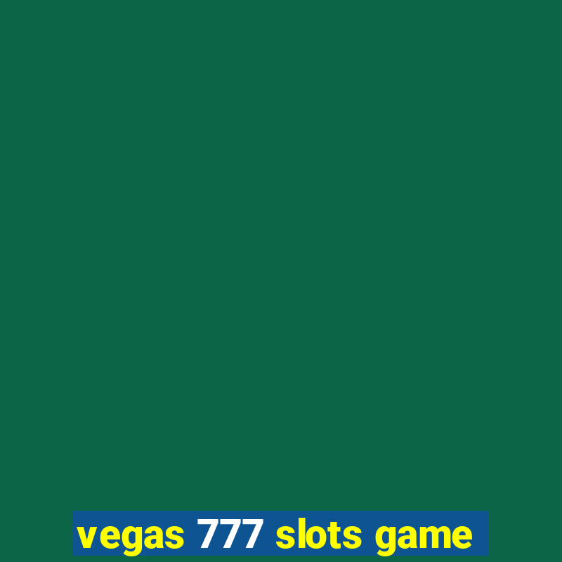 vegas 777 slots game