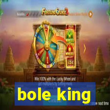 bole king