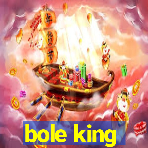 bole king