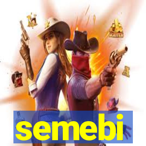 semebi