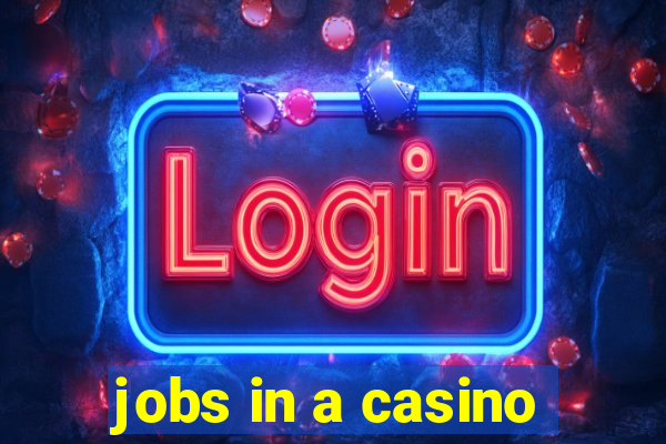 jobs in a casino