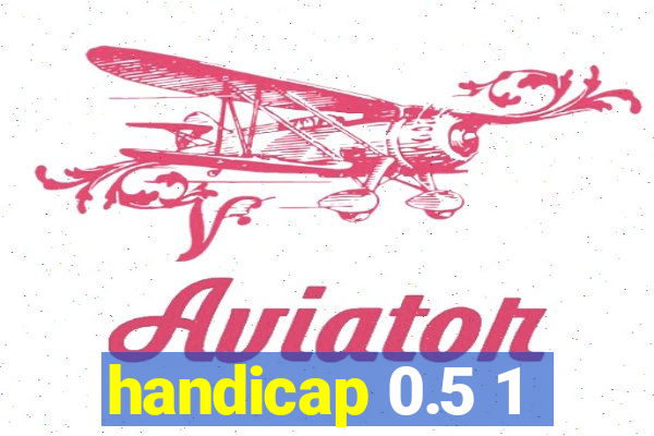 handicap 0.5 1