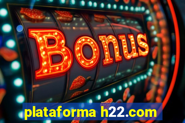 plataforma h22.com