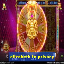 elizabeth fx privacy