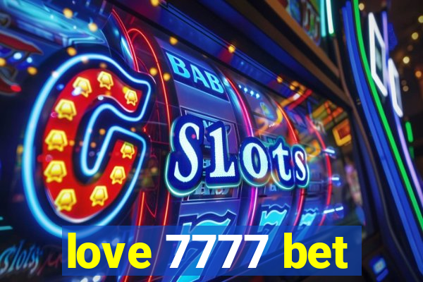 love 7777 bet