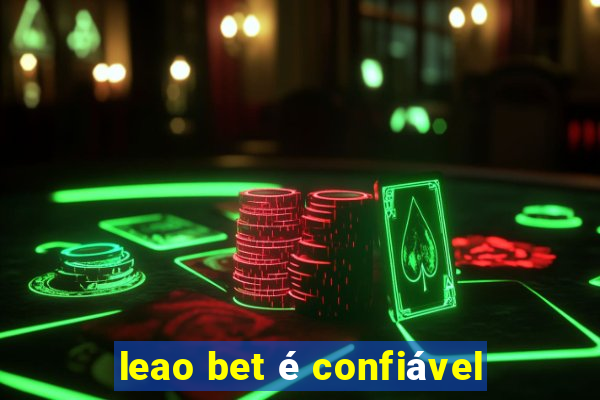 leao bet é confiável