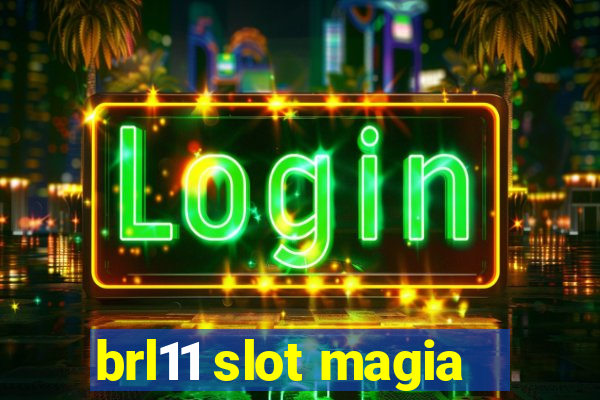 brl11 slot magia