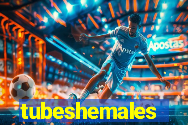 tubeshemales