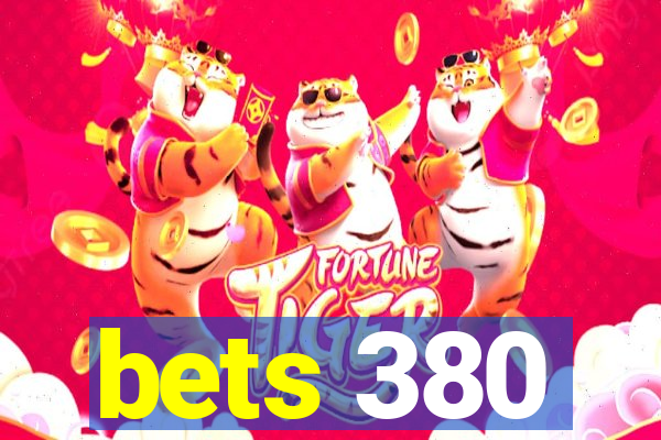 bets 380