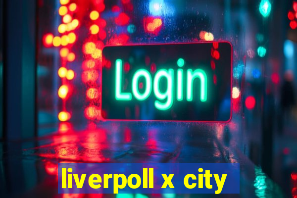 liverpoll x city