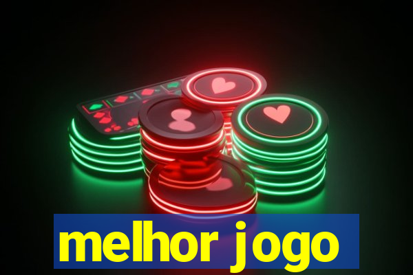 melhor jogo