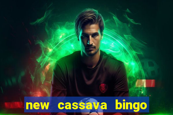 new cassava bingo sites 2022