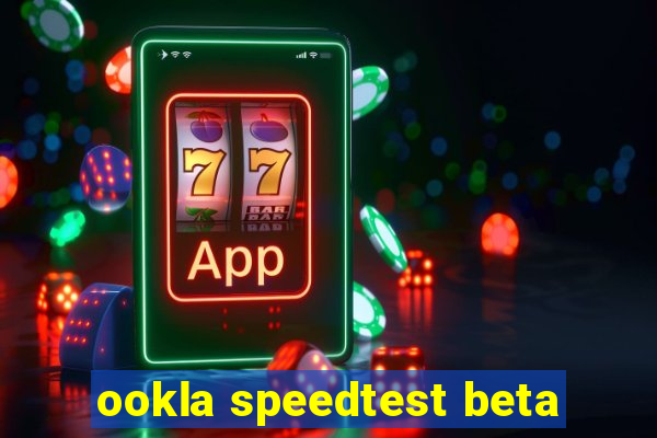 ookla speedtest beta