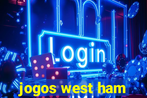 jogos west ham