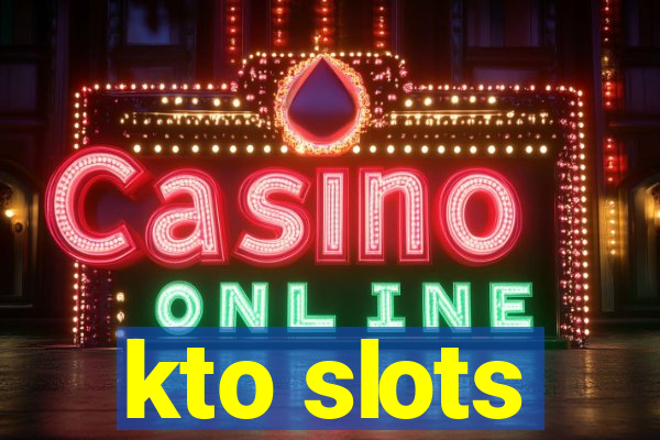 kto slots